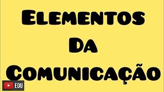 Elementos da comunicação [upl. by Anah661]