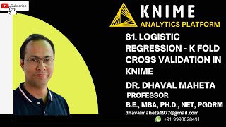 81 Logistic Regression  K Fold Cross Validation in KNIME  Dr Dhaval Maheta [upl. by Ahsaenat]