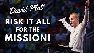 Risk It All for Christian Mission  David Platt  Inspirational Video [upl. by Aneev]