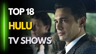 Top 18 MustWatch Shows on Hulu Right Now [upl. by Ossie]