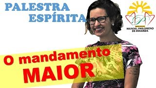 Palestra Espírita  O mandamento maior [upl. by Ecirtaeb]