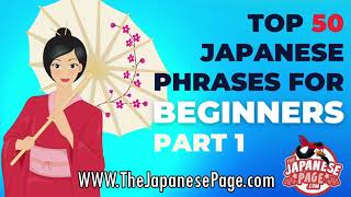 50 Essential Japanese Phrases for Beginners Part 1  Learn and Practice with Audio [upl. by Erickson]