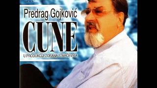 Predrag Gojkovic Cune  Znaju pesme i zore rane  Audio 2002 [upl. by Doy838]