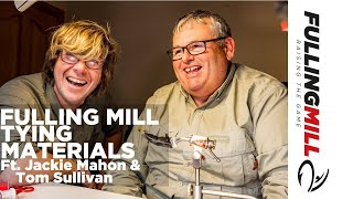 Fulling Mill Fly Tying Material Overview with Jackie Mahon and Tom Sullivan [upl. by Saphra287]