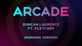 Duncan Laurence  Arcade ft FLETCHER Karaoke Version [upl. by Vacuva45]