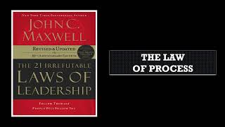 The 21 Irrefutable Laws of Leadership The Law of Process [upl. by Eekram193]