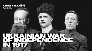 Ukrainian War of Independence in 1917 How Ukraine Became Soviet [upl. by Joo]