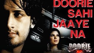 Doorie  Video Song feat Urvashi Sharma  Album  Doorie  Atif Aslam  Sachin Gupta [upl. by Anilec795]