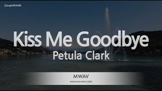 Petula ClarkKiss Me Goodbye Karaoke Version [upl. by Aled]