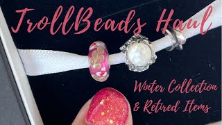 TrollBeads Haul  Winter Collection amp Retired Pieces [upl. by Eon909]