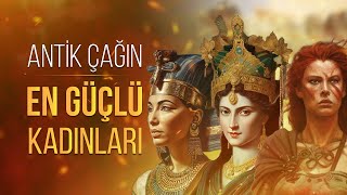 Antik Dünyanın En Güçlü Kadınları  NefertitiBoudicaKleopatraTheodora [upl. by Tennaj]