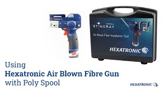 Using Hexatronic Air Blown Fibre Gun with Poly Spool [upl. by Krigsman]