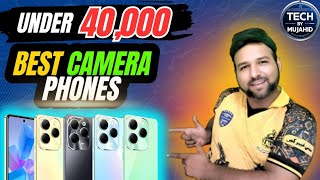 BEST CAMERA PHONES UNDER 40000 IN PAKISTAN  OCTOBER 2024  TECH BY MUJAHID [upl. by Careaga228]