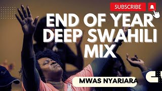 BEST SWAHILI WORSHIP MIX OF ALL TIME  2024 YEAR MIX MWAS NYARIARA [upl. by Henka705]