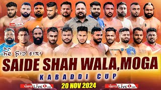 🔴LIVE Saide Shah Wala Moga Kabaddi Cup 20 Nov 2024 Live [upl. by Katie]