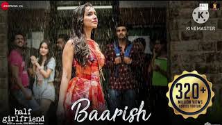 Baarish  Half Girlfriend  Arjun Kapoor amp Shraddha Kapoor Ash King Sashaa  Tanishk Baarish2024 [upl. by Otrevlig]