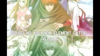 • SOUSEI NO AQUARION » ELEMENT GATTAI VERSION [upl. by Ennove]