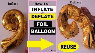 How To REUSE Foil Balloons  How To Inflate amp Deflate Foil Balloon Using STRAW [upl. by Awram]