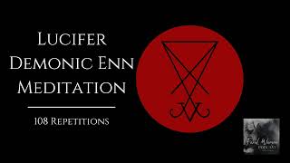 Lucifer Enn Meditation  20min Meditation 108 Repetitions [upl. by Sido933]