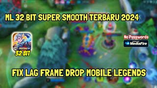 ML 32 BIT SUPER SMOOTH TERBARU 2024  FIX LAG FRAME DROP MOBILE LEGEND [upl. by Rother]