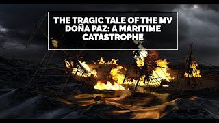 The Tragic Tale of the MV Doña Paz A Maritime Catastrophe tragedy [upl. by Sajet]