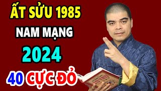 Tử Vi Tuổi Ất Sửu 1985 Nam Mạng Năm 2024 40 Bất Ngờ NHẬN LỘC TRỜI BAN Đổi Đời Giàu Có Sau Một Đêm [upl. by Eelyab]