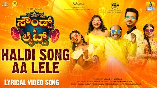 Haldi Song Aa Lele  Lyrical Video  Raj Sounds And Lights  Tulu Movie RahulVineeth Srajan Kumar [upl. by Carolyn]