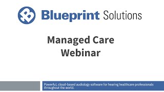 Managed care webinar [upl. by Ycnay]