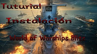 quotDescarga World of Warships Blitzquot Vídeo tuturial Leeer descripción [upl. by Zulch806]