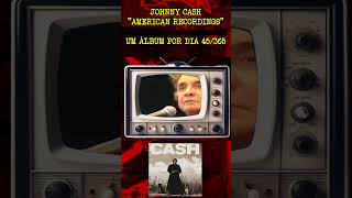 JOHNNY CASH  AMERICAN RECORDINGS  Álbum 45 johnnycash [upl. by Bore]