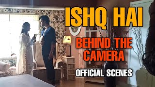 Ishq Hai Official Behind The Scenes  NEW  Minal Khan  Danish Taimoor  BTS [upl. by Beatty]