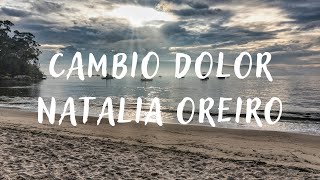 Natalia Oreiro  Cambio Dolor lyrics [upl. by Anora]