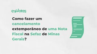 Como fazer um cancelamento extemporâneo de uma Nota Fiscal na Sefaz de Minas Gerais [upl. by Lyrak]