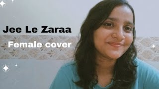 Jee Le Zara female cover  Talaash  Vishal Dadlani [upl. by Nonnaihr]