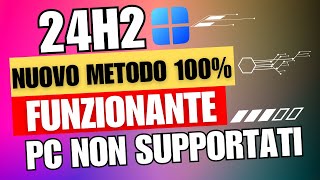 NUOVO METODO Come Aggiornare Windows 11 24H2 UFFICIALE su PC non Supportati [upl. by Wilbert]