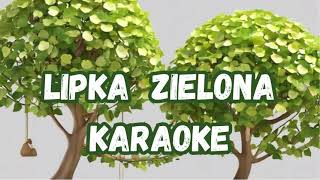 Lipka zielona  Piosenki ludowe dla dzieci  Karaoke tekst [upl. by Eirahcaz]