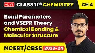 Bond Parameters and VSEPR Theory  Chemical Bonding amp Molecular Structure  Class 11 Chemistry Ch 4 [upl. by Ayana]