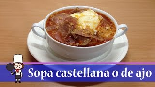 Sopa castellana o de ajo  Recetas Fáciles [upl. by Shakespeare]