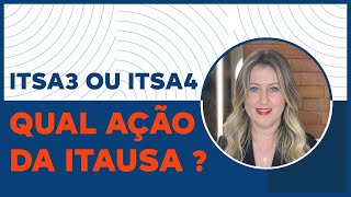 ITSA3 ou ITSA4  Qual ação da Itaúsa escolher [upl. by Znerol65]