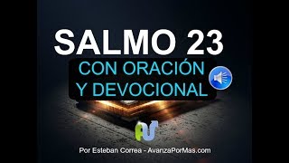 SALMO 23 CON ORACIÓN PODEROSA Y EXPLICACIÓN  La Biblia Hablada Audio Leída Voz Humana [upl. by Reivilo912]