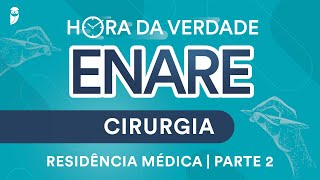 Hora da Verdade Cirurgia ENARE Residência Médica Parte 2 [upl. by Jehius]