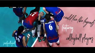 We could live like legends • featuring volleyball legends [upl. by Wehtam466]