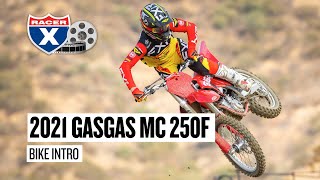 Racer X Films 2021 GasGas MC 250F New Model Motocross Bike Introduction [upl. by Particia]