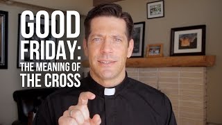 Good Friday The Meaning of the Cross [upl. by Buttaro]