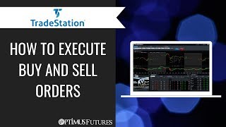 TradeStation  How to Execute Buy and Sell Orders [upl. by Viking791]