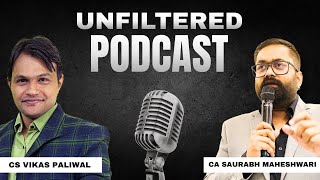 Unfiltered Podcast  Featuring our Guest CS Vikas Paliwal  By CA Saurabh Maheshwari [upl. by Bronson113]