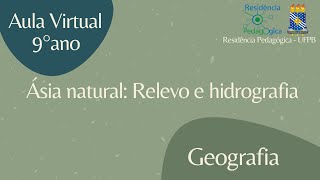 9° ano  Ásia natural Relevo e hidrografia  Residência Pedagógica Geografia UFPB [upl. by Coster]