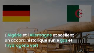 LAlgérie et lAllemagne et scellent un accord historique sur le gaz et lhydrogène vert [upl. by Anida]