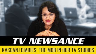 TV Newsance Episode 6 Kasganj Diaries The mob in our TV studios [upl. by Earized]