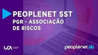 12  Peoplenet SST  PGR  Associação de Riscos [upl. by Atteugram]